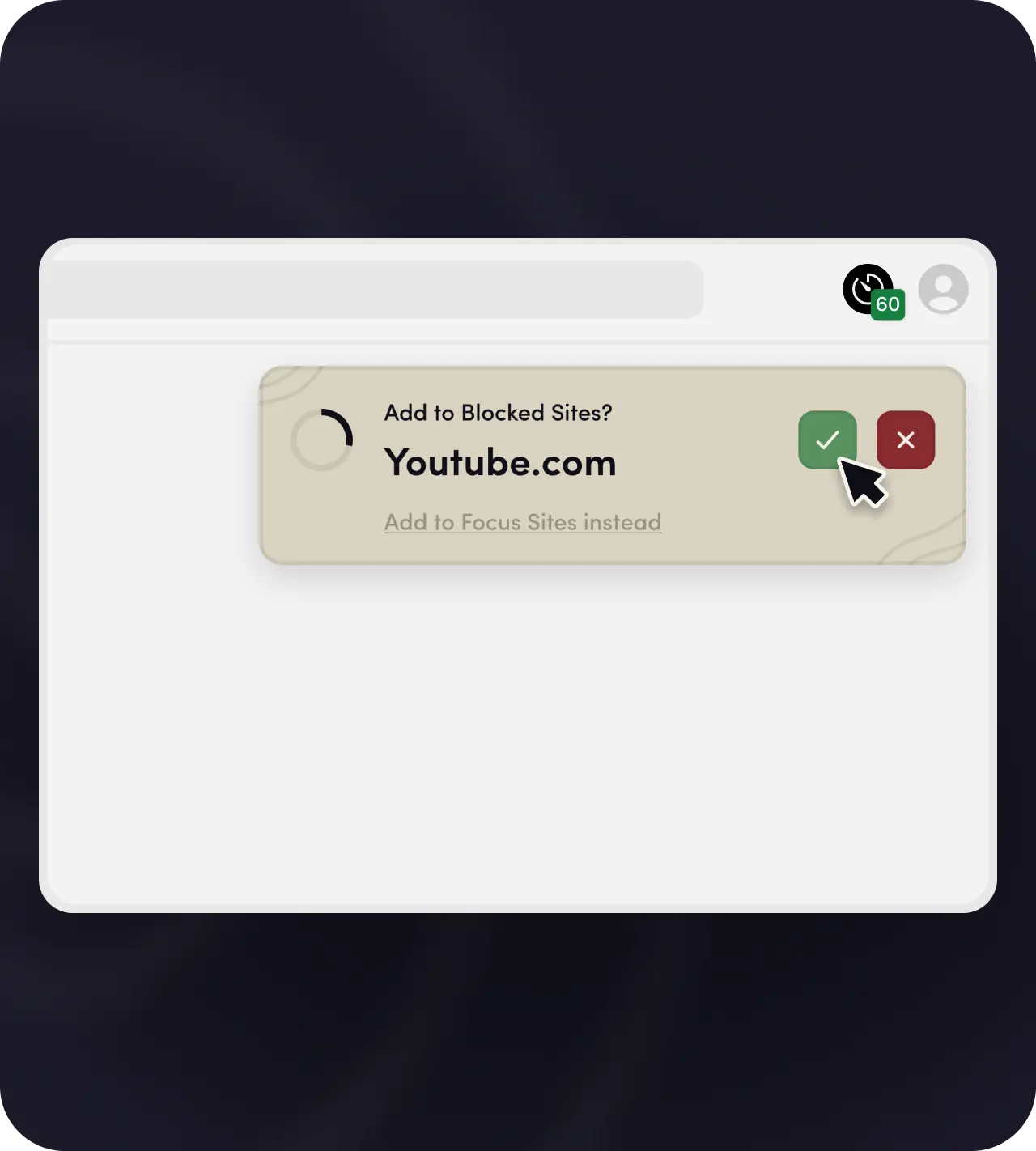 Popup to add the site you're on to blocked sites or focus sites.